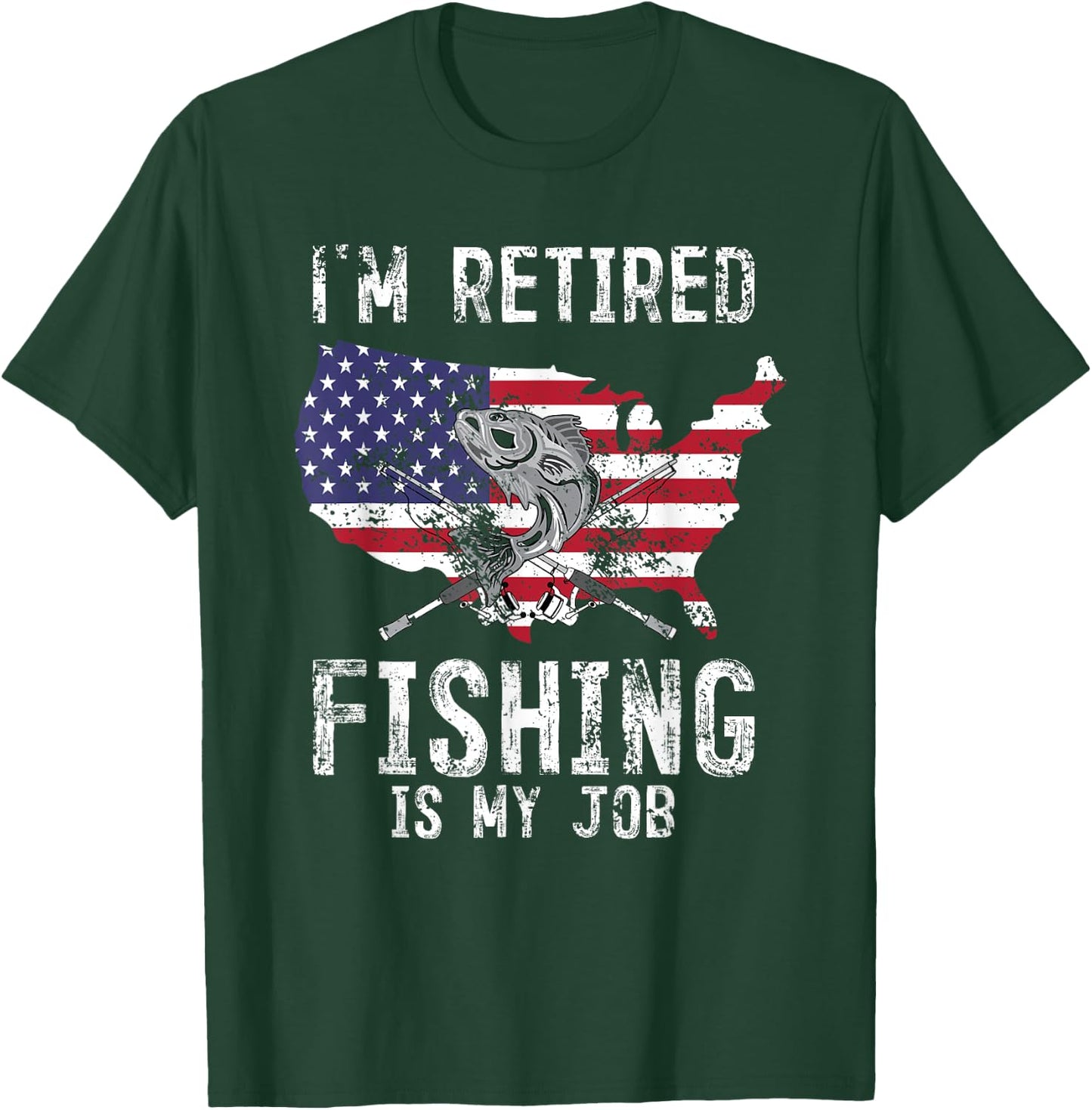 I'm Retired Men Fishing Is My Job American Veteran Fisherman T-Shirt - T-Shirt | Forest
