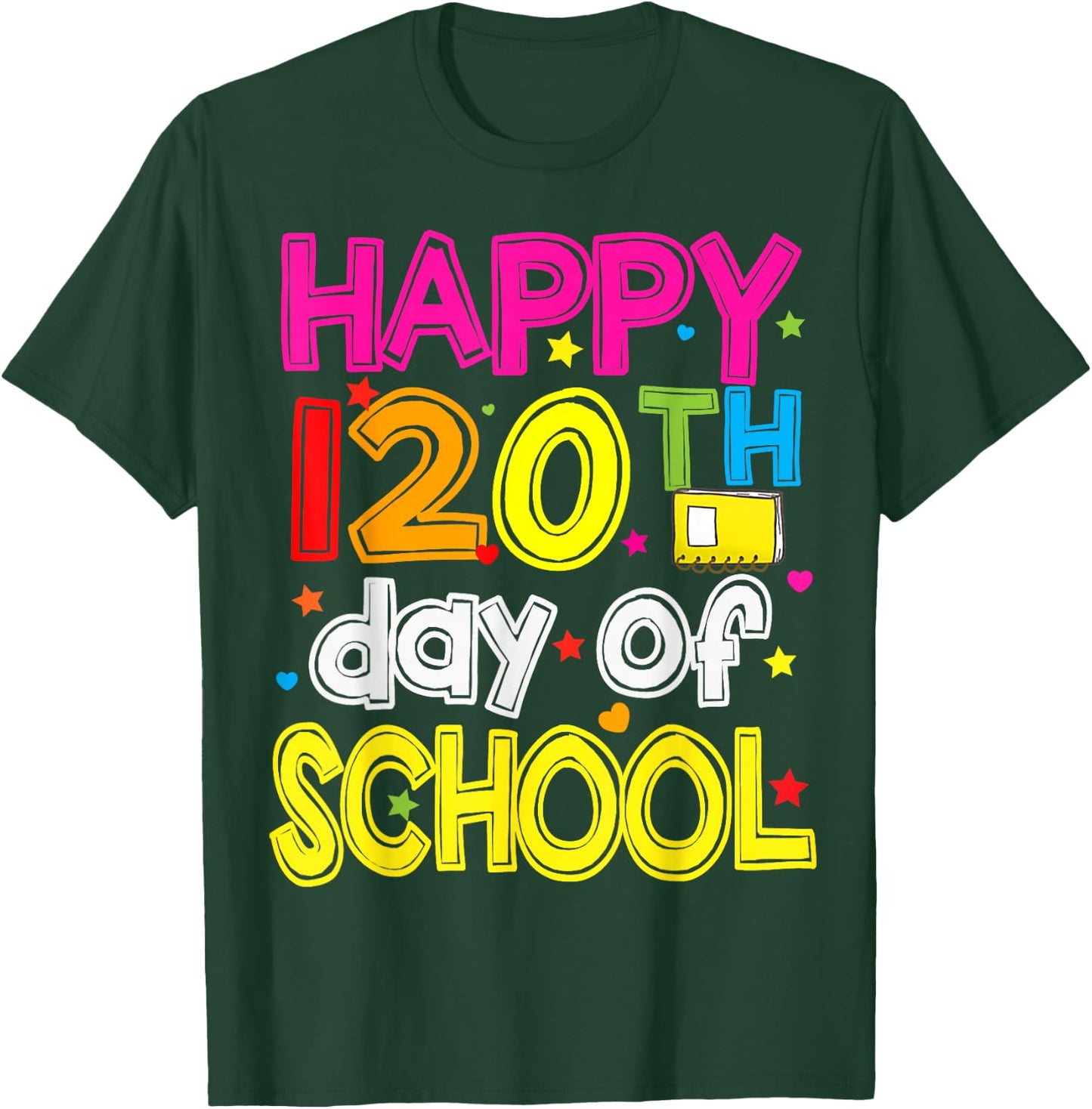 120 Days Smarter Happy 120th Day Of School T-Shirt - T-Shirt | Forest