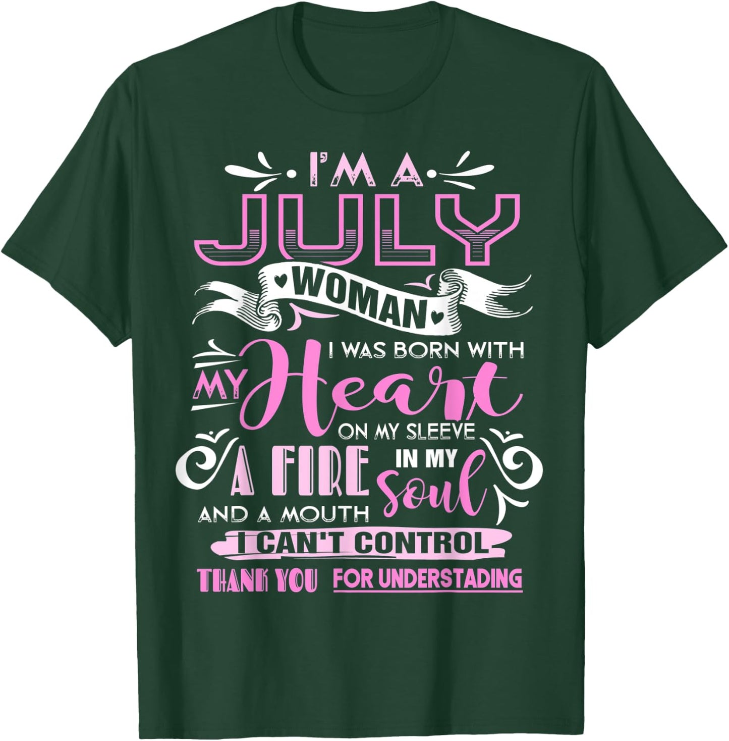 I Am A July Woman | Birthday T Shirts For Who Born In July T-Shirt - T-Shirt | Forest