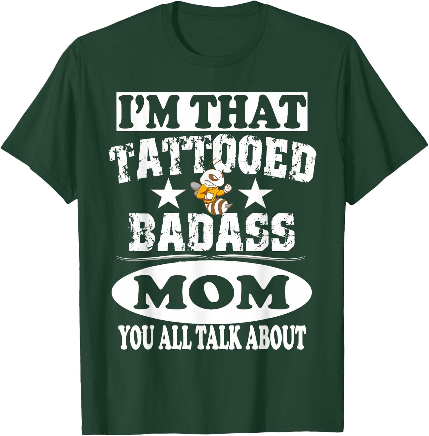 I'm That Tattooed Badass Mom Mother Gift T-Shirt - T-Shirt | Forest