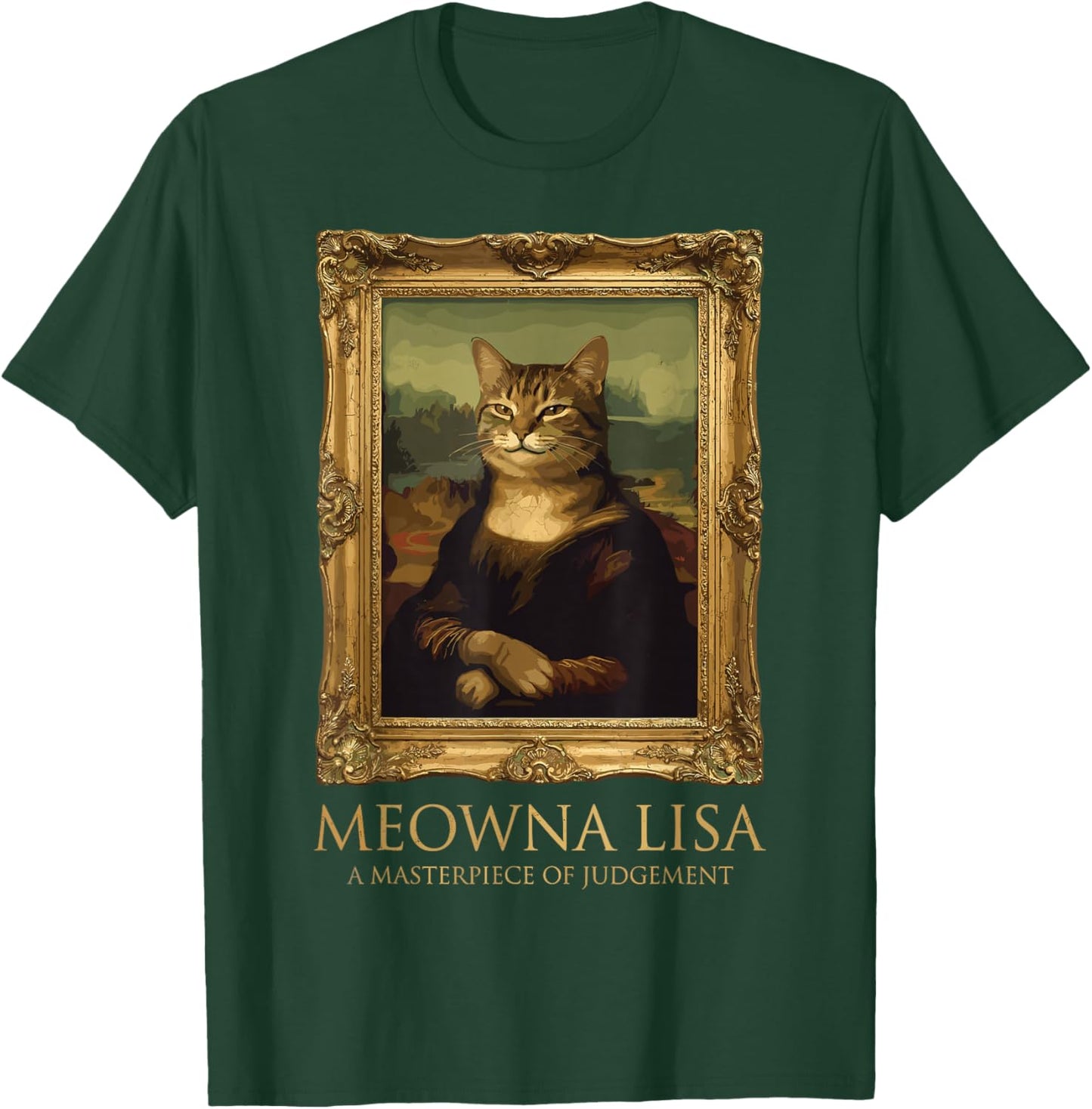 Meowna Lisa A Masterpiece of Judgement Funny Cat Art Parody T-Shirt - T-Shirt | Forest