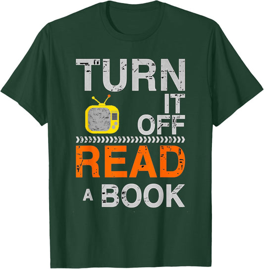 Turn It Off TV Read a Book Funny Book Lovers Design T-Shirt - T-Shirt | Forest