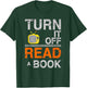 Turn It Off TV Read a Book Funny Book Lovers Design T-Shirt - T-Shirt | Forest