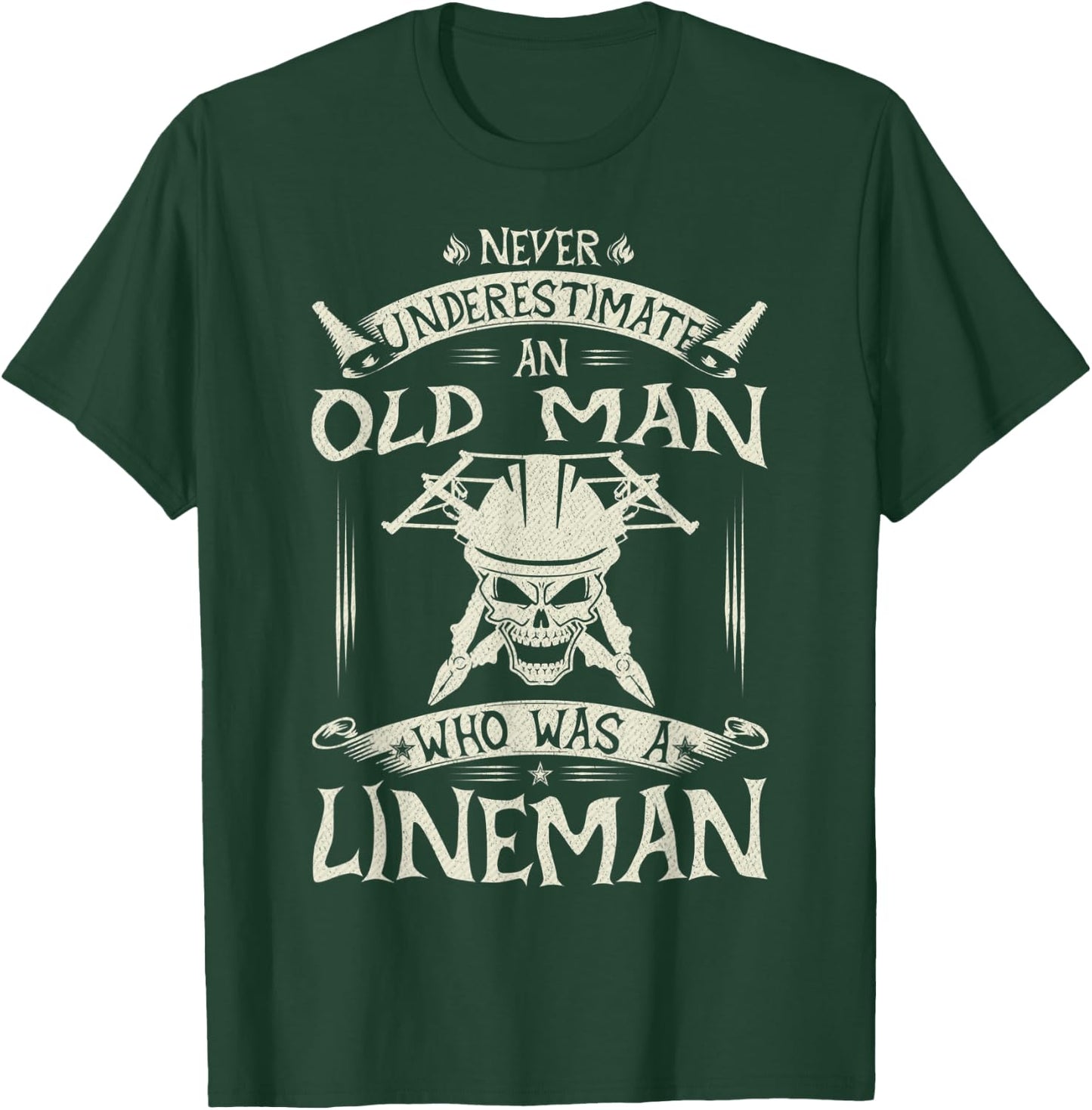 Never Underestimate An Old Man Who Was A Lineman Funny Gift T-Shirt - T-Shirt | Forest