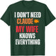 I Don't Need Claude My Wife Knows Everything Funny Husband T-Shirt - T-Shirt | Forest