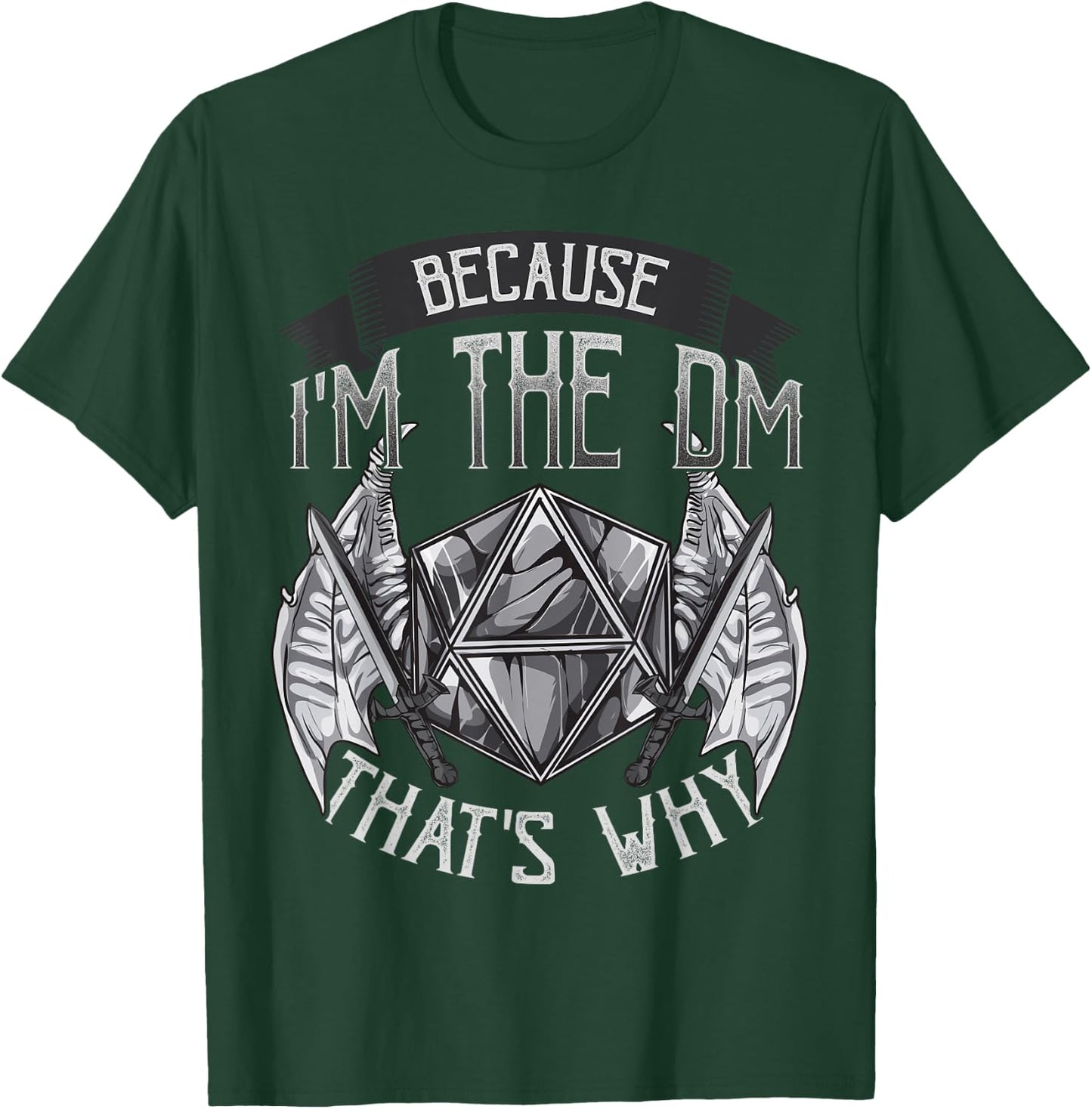 The Perfect Presents Novelty Gifts Because I'm The DM That's Why T-Shirt - T-Shirt | Forest