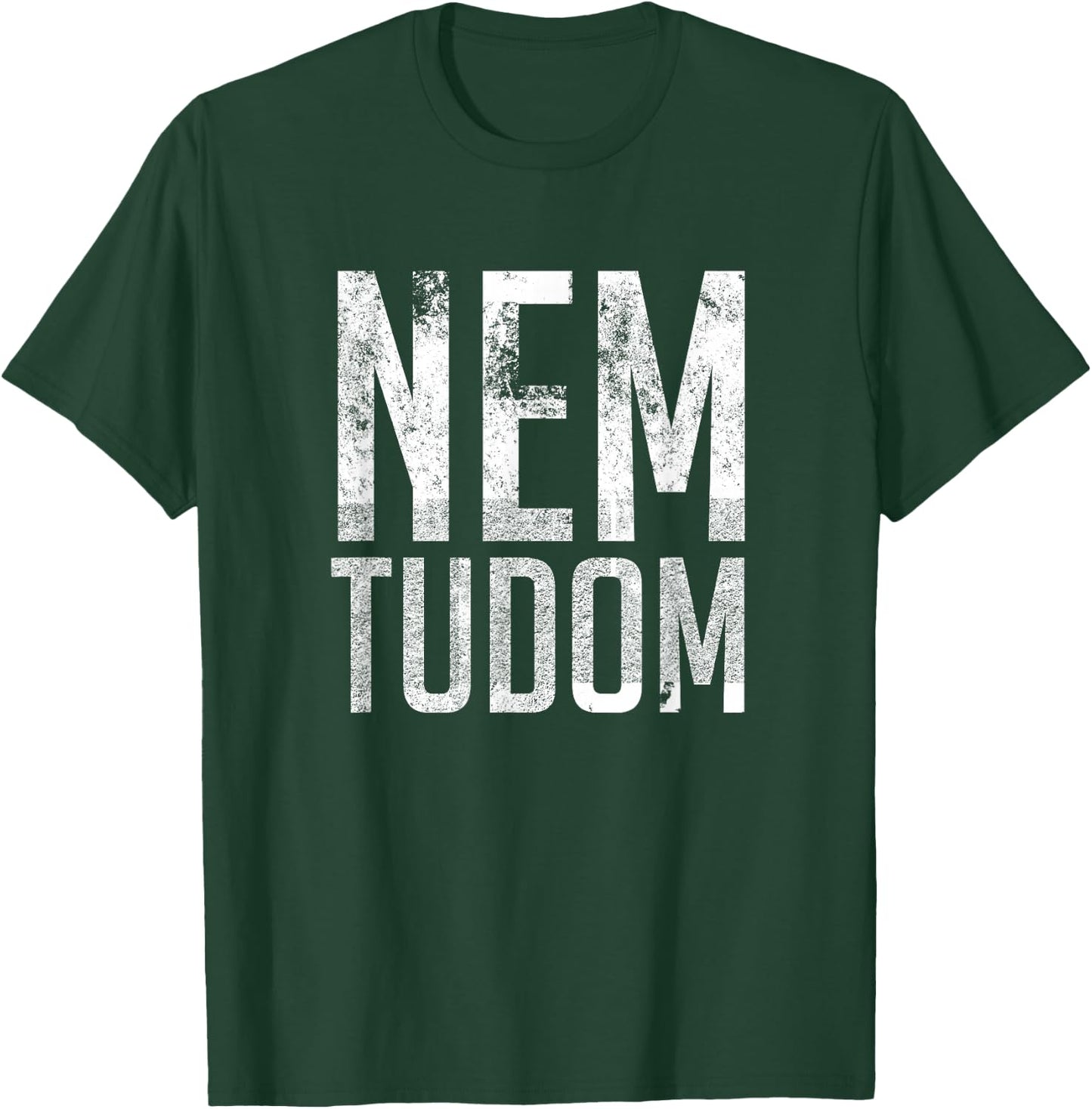 Nem Tudom Hungarian Teacher - I Don't Know Men Women Girls Kids T-Shirt - T-Shirt | Forest