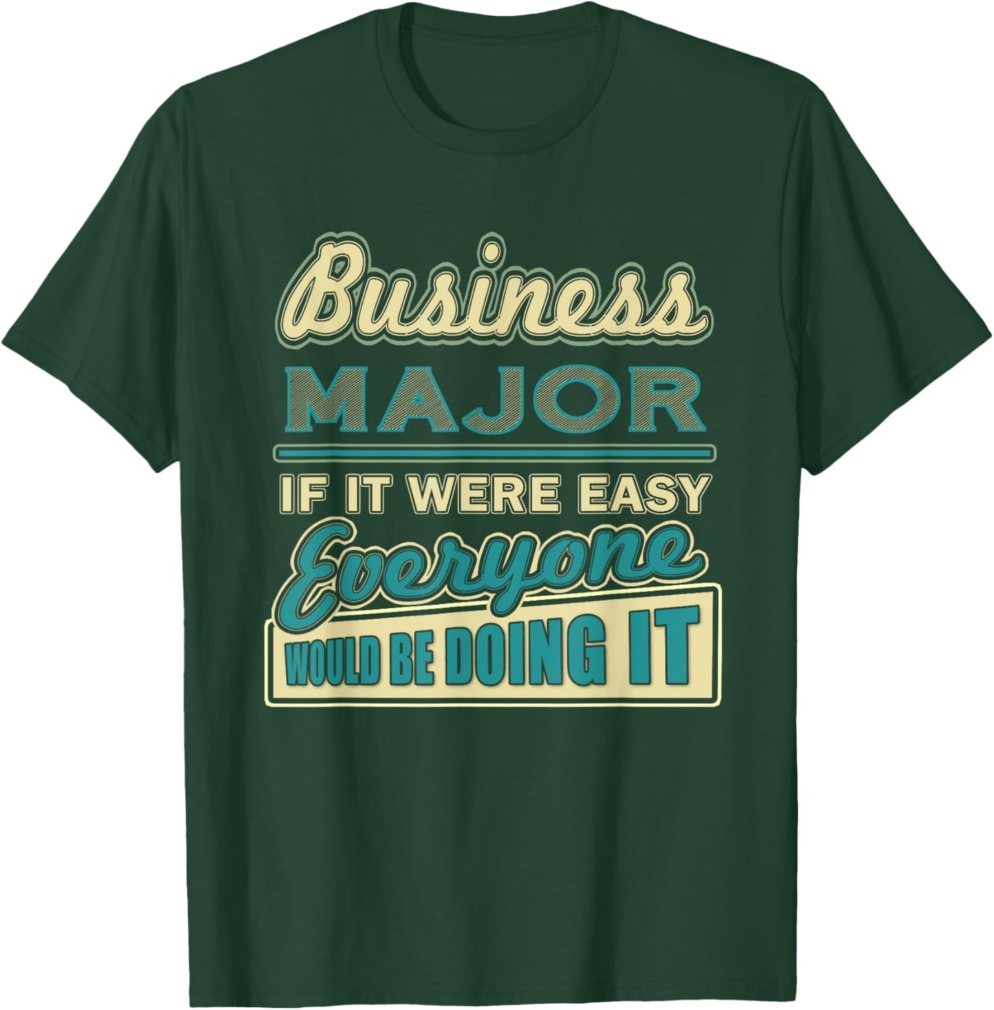 College Student Gifts Funny Business Major T-Shirt - T-Shirt | Forest