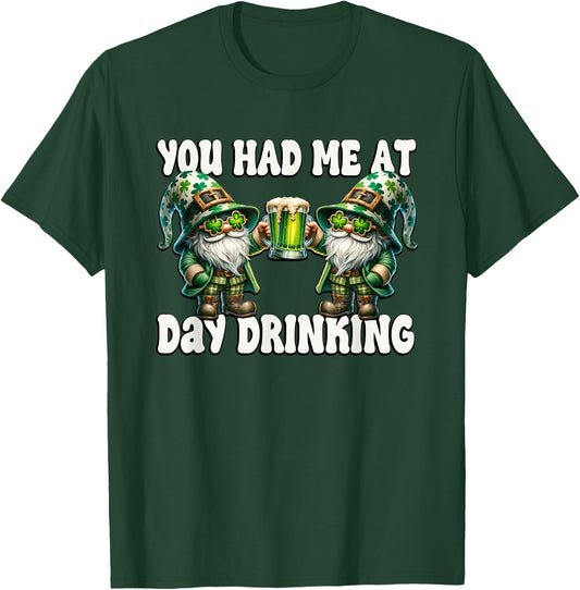 You Had Me At Day Drinking Funny Gnomes For St Pattys Day T-Shirt - T-Shirt | Forest