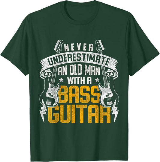 Never Underestimate An Old Man With A Bass Guitar T-Shirt - T-Shirt | Forest