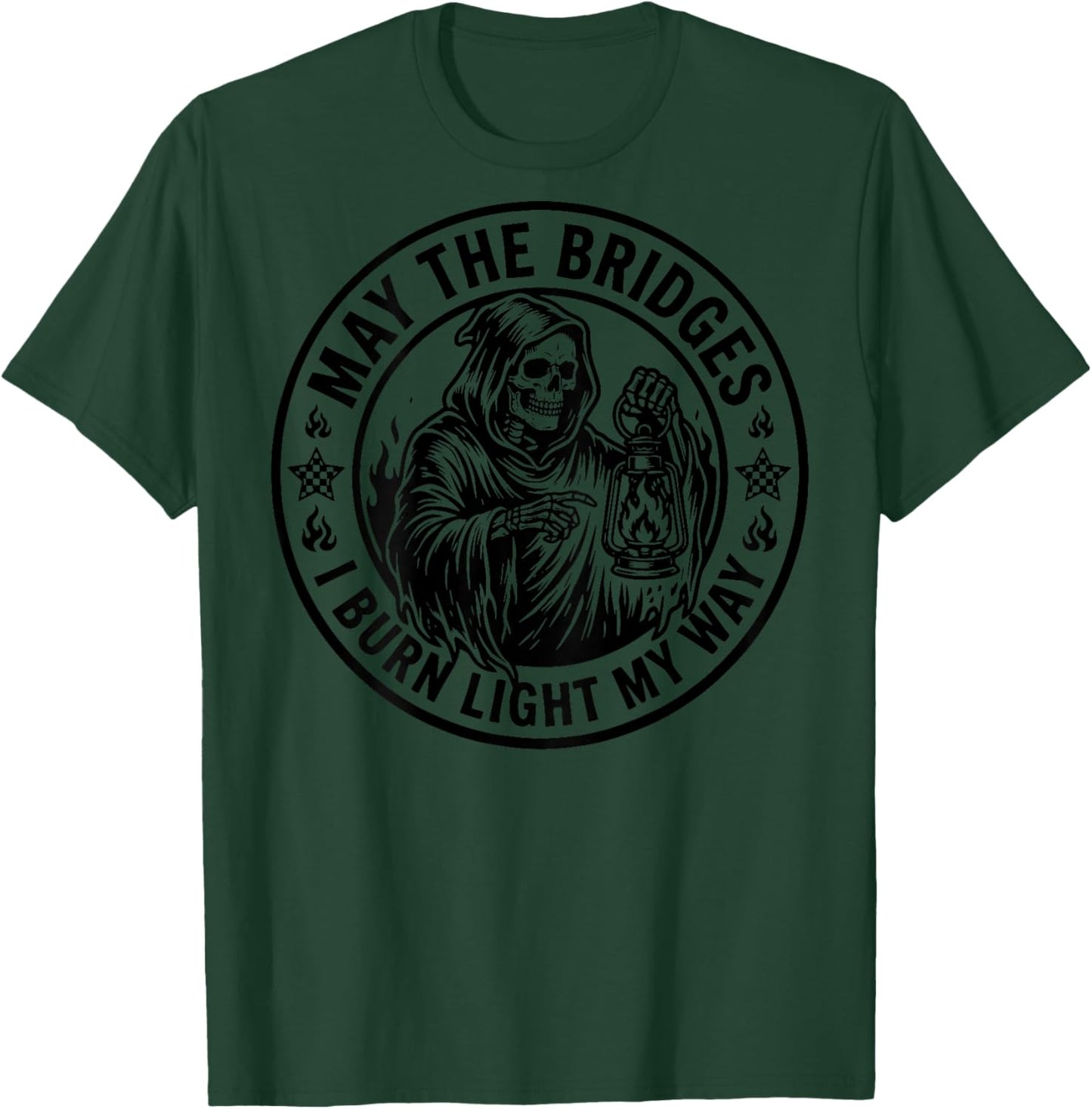 May The Bridges I Burn Light My Way Skull Gothic (ON Back) T-Shirt - T-Shirt | Forest