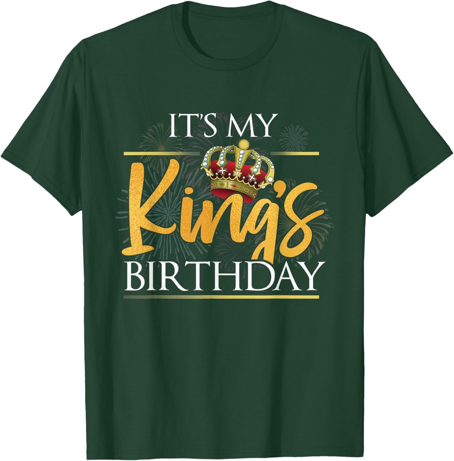 It's My King's Birthday Husband & Boyfriend Birthday T-Shirt - T-Shirt | Forest