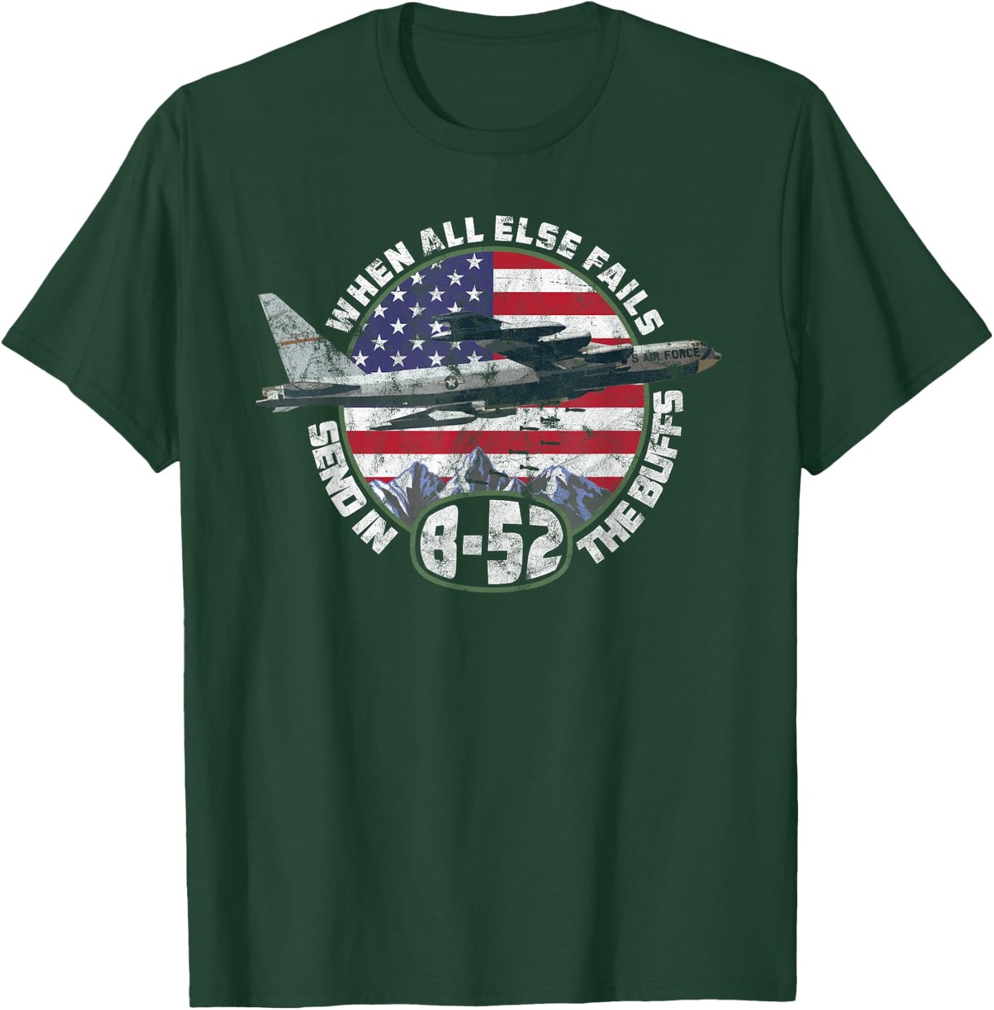 Send in the Buffs | B-52 Stratofortress Bomber Vintage T-Shirt - T-Shirt | Forest