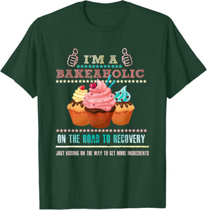 I'm a Bakeaholic Funny Humour Baking Baker Cupcake Cooking T-Shirt - T-Shirt | Forest