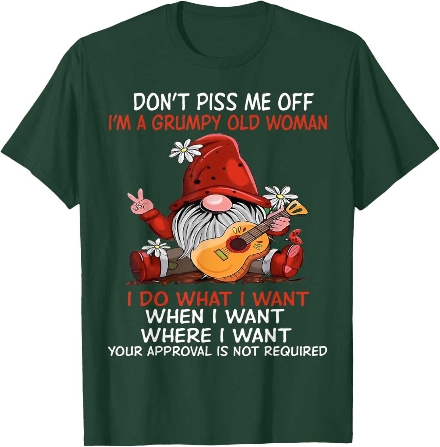 Gnome Don't Piss Me Off I'm A Grumpy Old Woman I Do What T-Shirt - T-Shirt | Forest