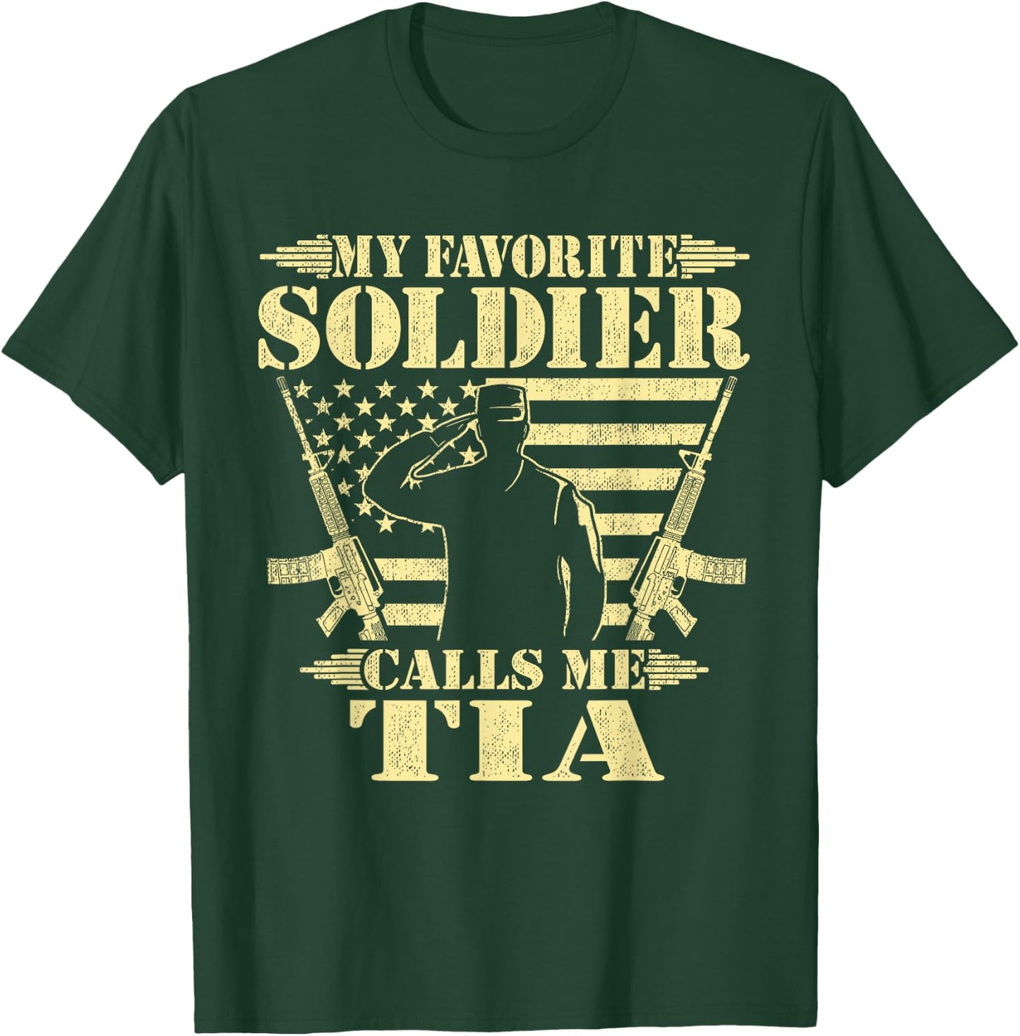 My Favorite Soldier Calls Me Tia Proud Military Aunt Family T-Shirt - T-Shirt | Forest