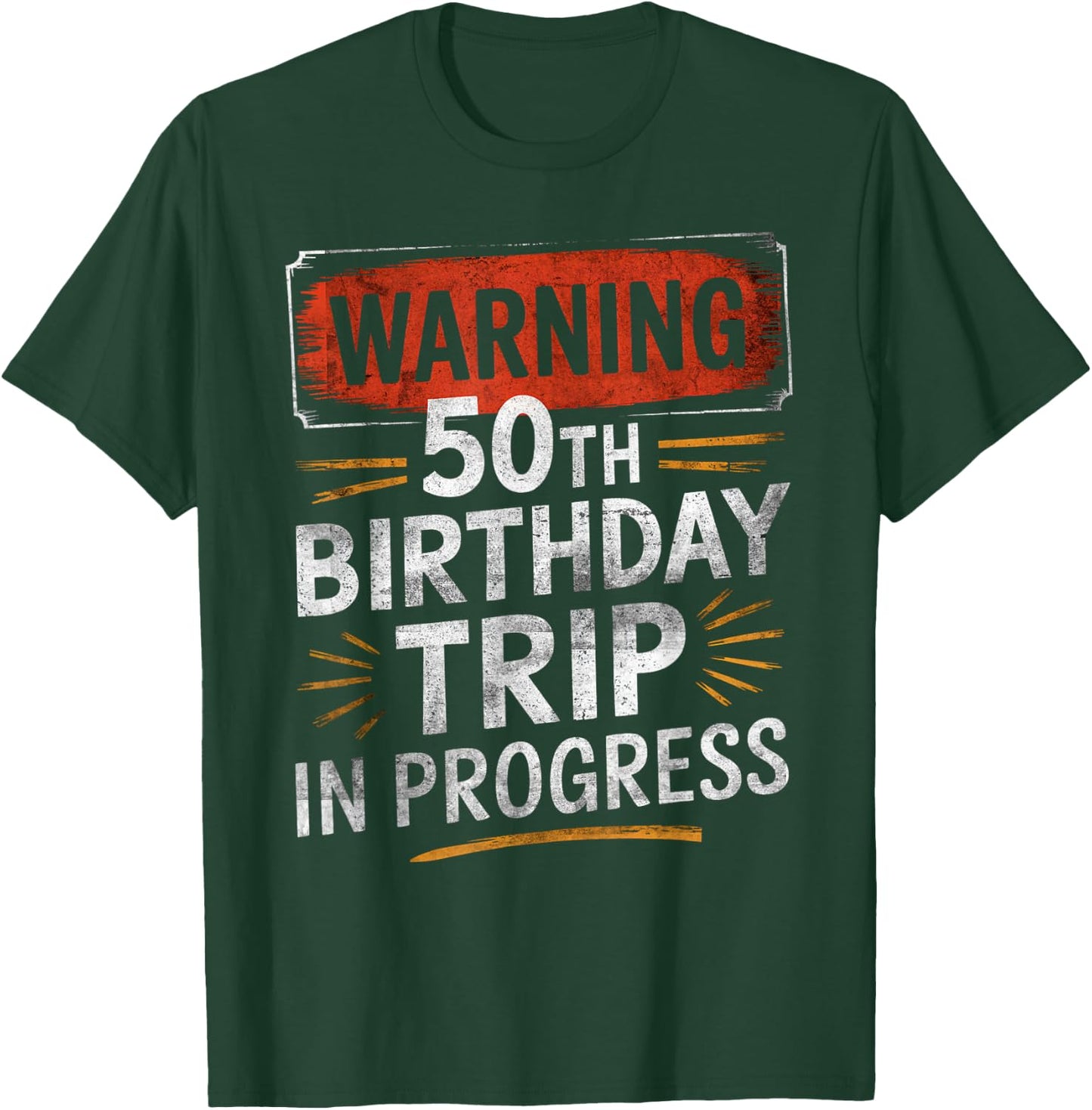 Warning Fifty 50th Birthday Trip In Progress Men Women Kids T-Shirt - T-Shirt | Forest