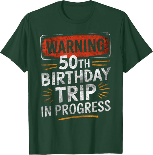 Warning Fifty 50th Birthday Trip In Progress Men Women Kids T-Shirt - T-Shirt | Forest