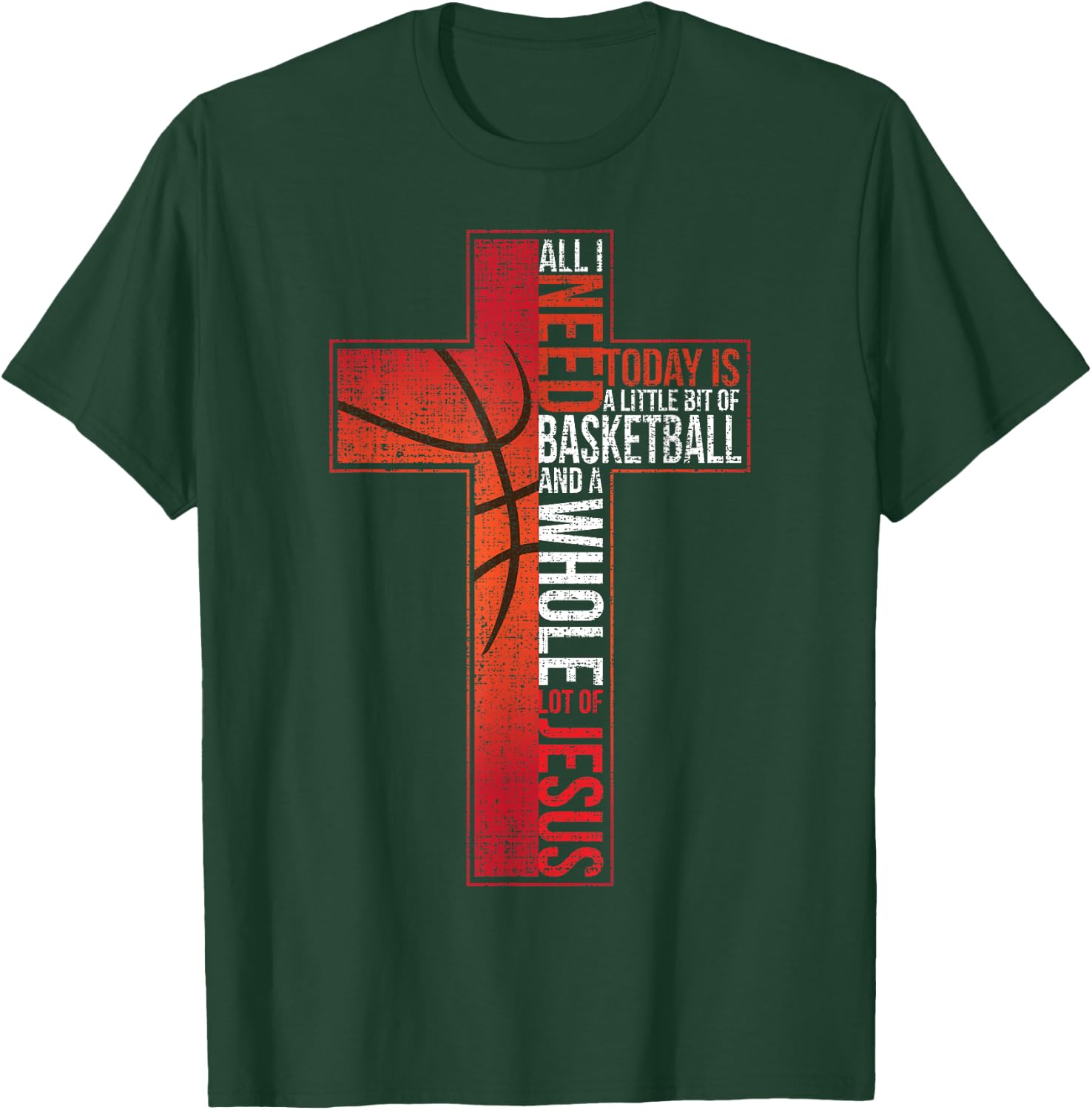 All I Need Is Basketball & Jesus Christian Cross Faith Shirt T-Shirt - T-Shirt | Forest