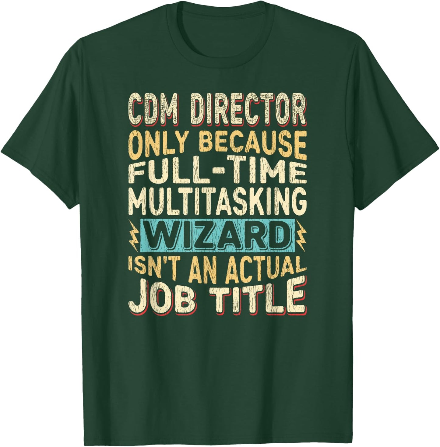 Wizard Job Title Quote - Funny CDM Director T-Shirt - T-Shirt | Forest
