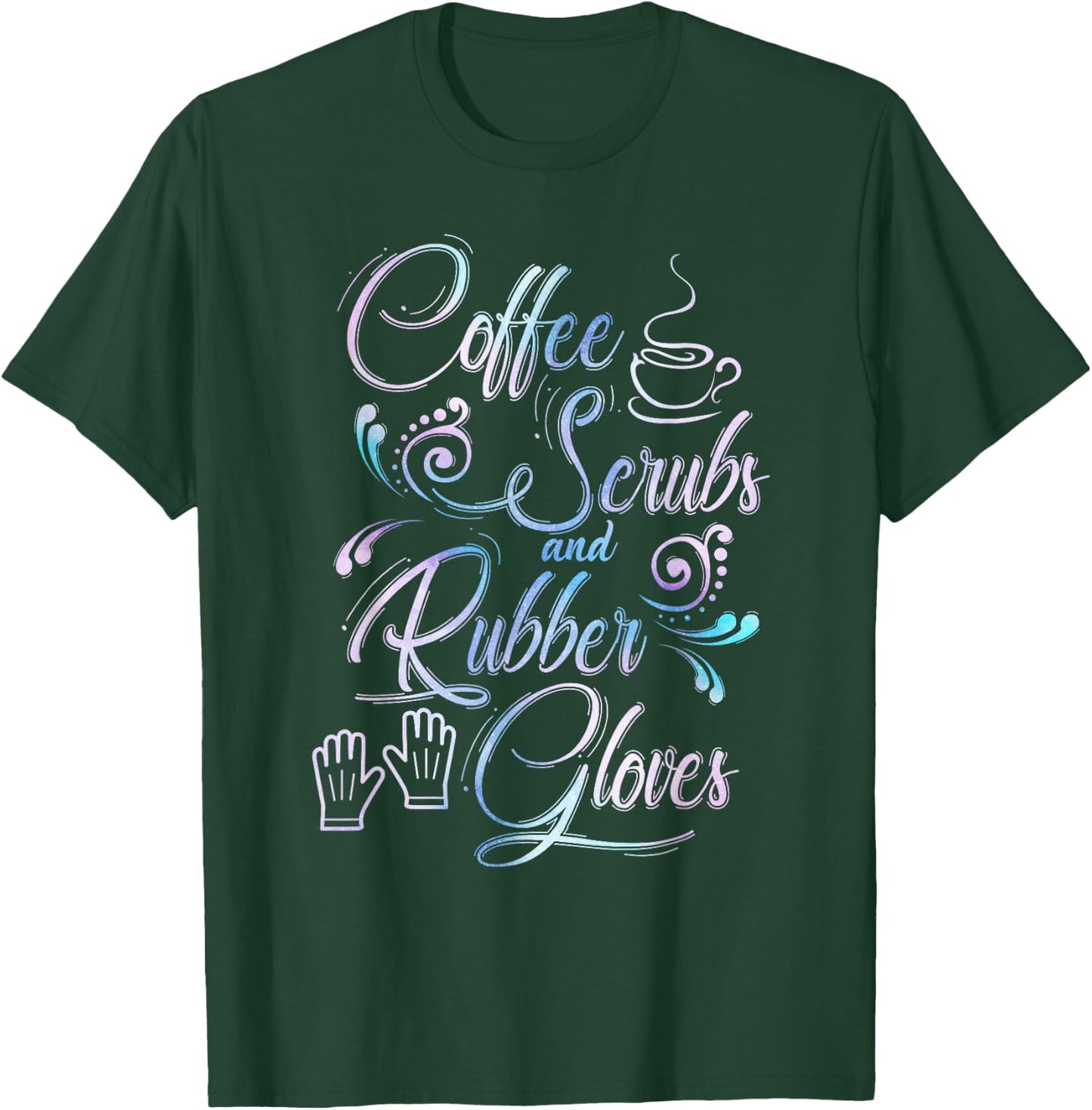 Coffee Scrubs & Rubber Gloves for medical profession T-Shirt - T-Shirt | Forest