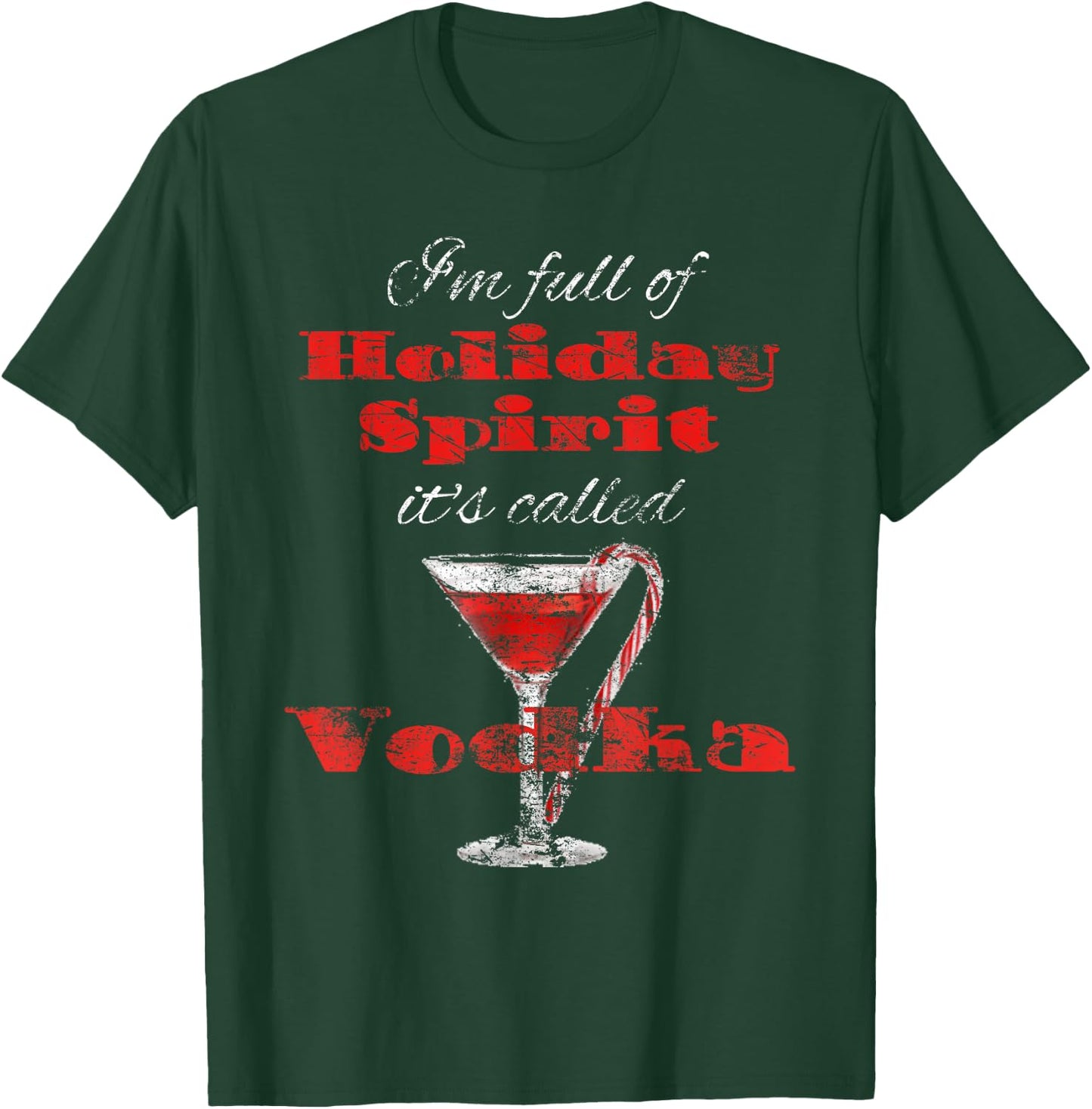 Full of Holiday Spirits Vodka Distressed Christmas T-Shirt - T-Shirt | Forest
