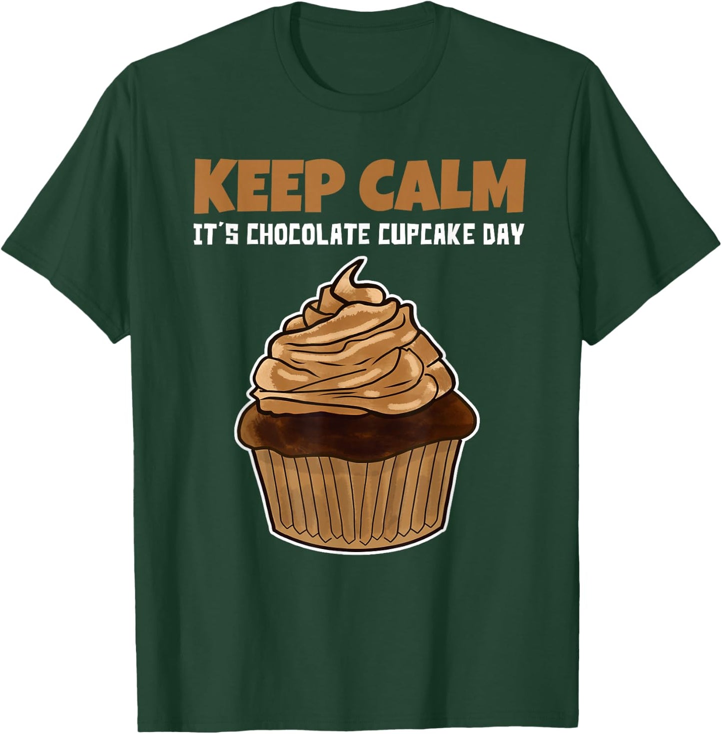 Keep Calm It's Chocolate Cupcake Day T-Shirt - T-Shirt | Forest