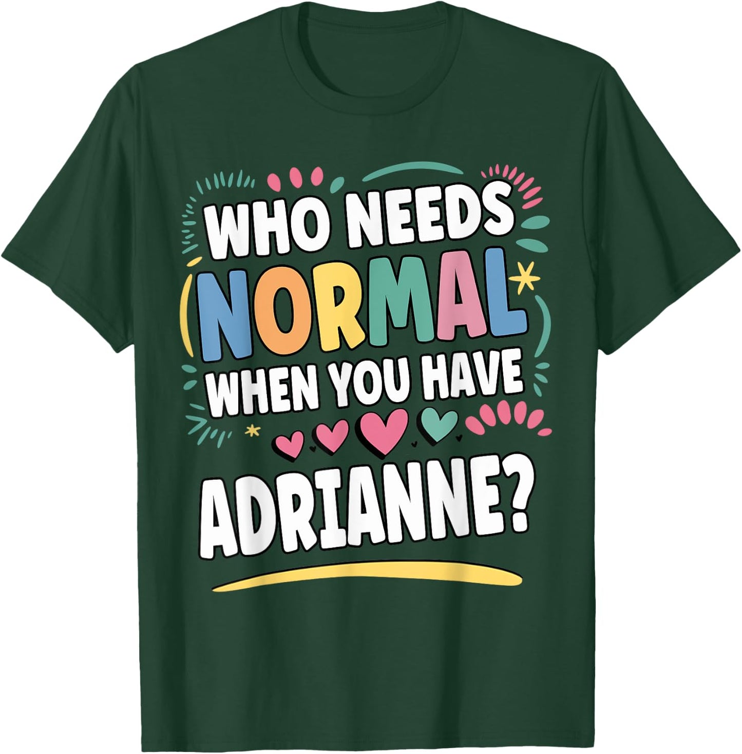 ADRIANNE Personalized Name Funny Cute Custom ADRIANNE Name T-Shirt - T-Shirt | Forest