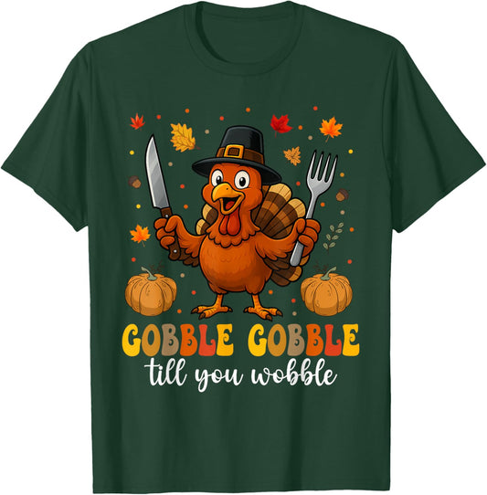 Thanksgiving Shirt Women Kids Gobble Till You Wobble T-Shirt - T-Shirt | Forest