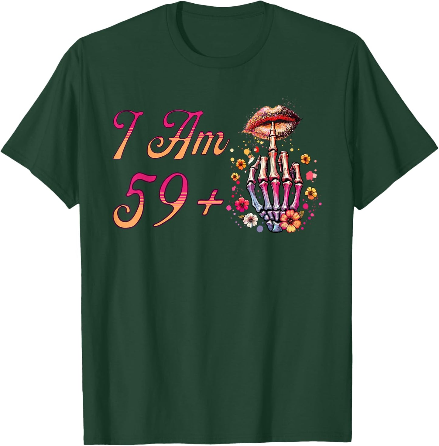 I Am 59 Plus 1 Middle Finger Skull Funny 60th Birthday Women T-Shirt - T-Shirt | Forest