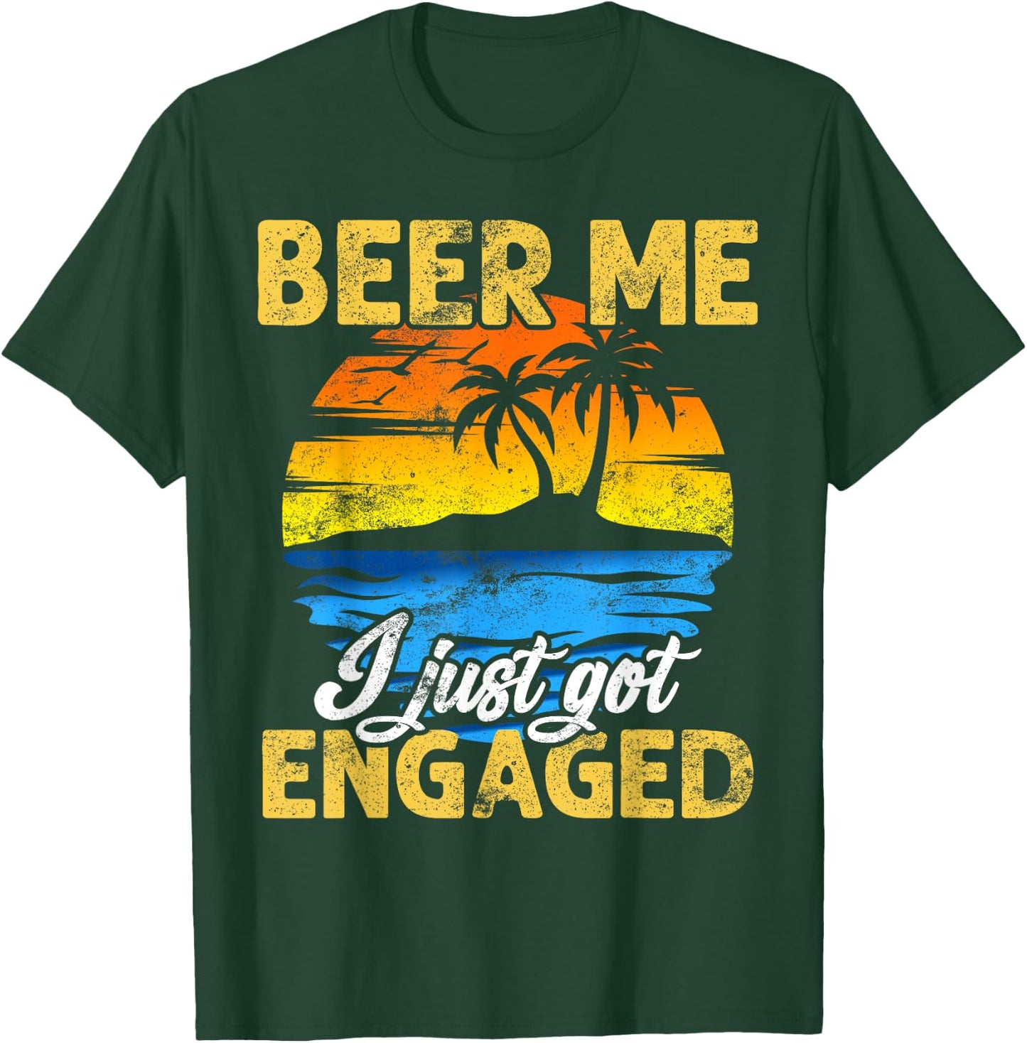 Funny Engagement Beer Me I Just Got Engaged Gift T-Shirt - T-Shirt | Forest