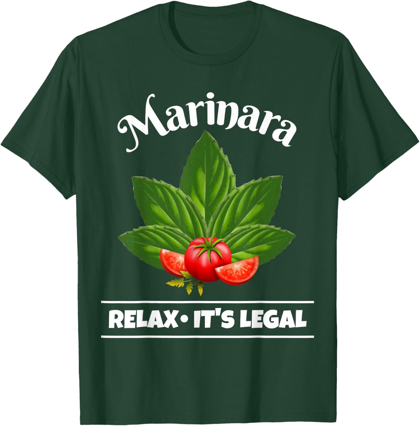 Marinara Relax It's Legal Basil and Tomatoes Fun Italy Humor T-Shirt - T-Shirt | Forest