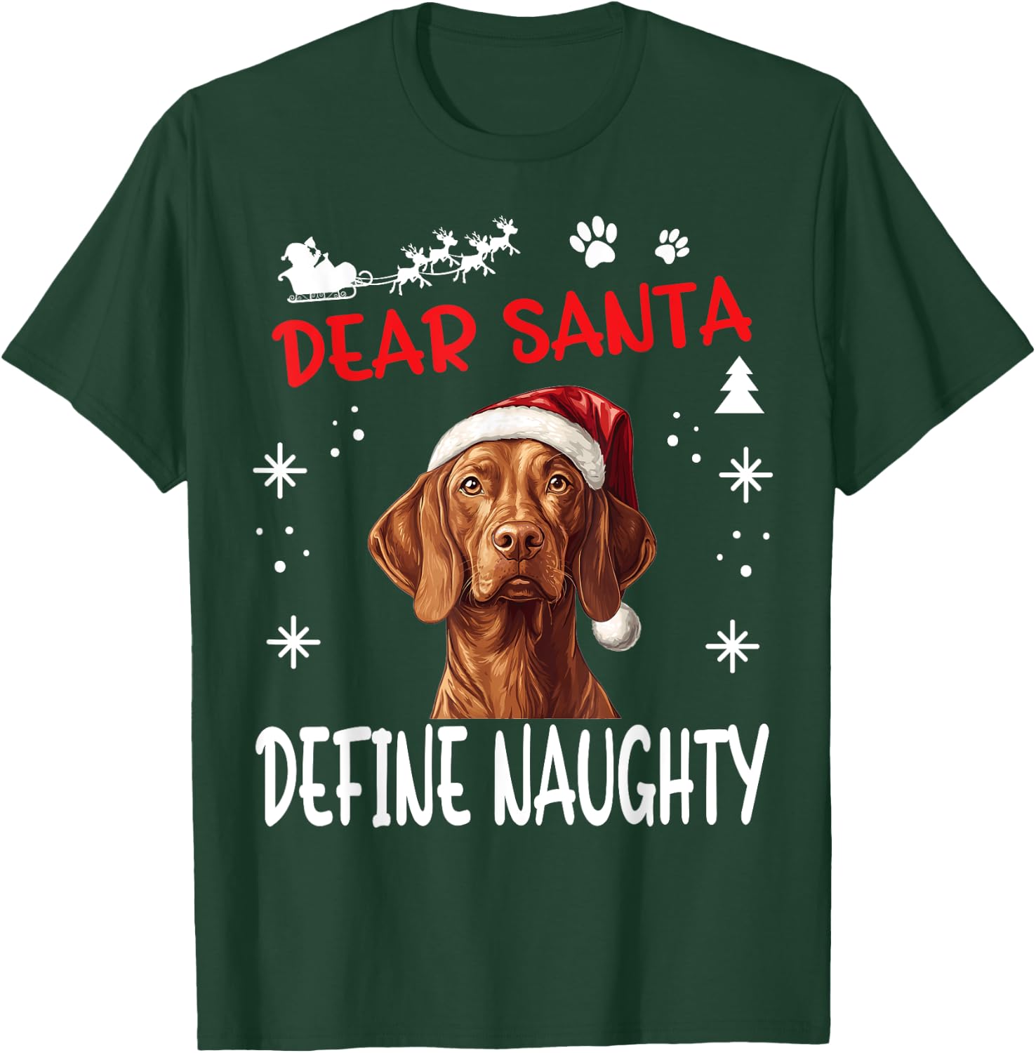 Cute Vizsla dog Dog Christmas Dear Santa Define Naughty T-Shirt - T-Shirt | Forest