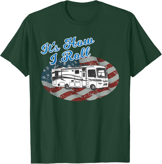 This is How I Roll RV Camping Camper Motorhome Flag T Shirt T-Shirt - T-Shirt | Forest