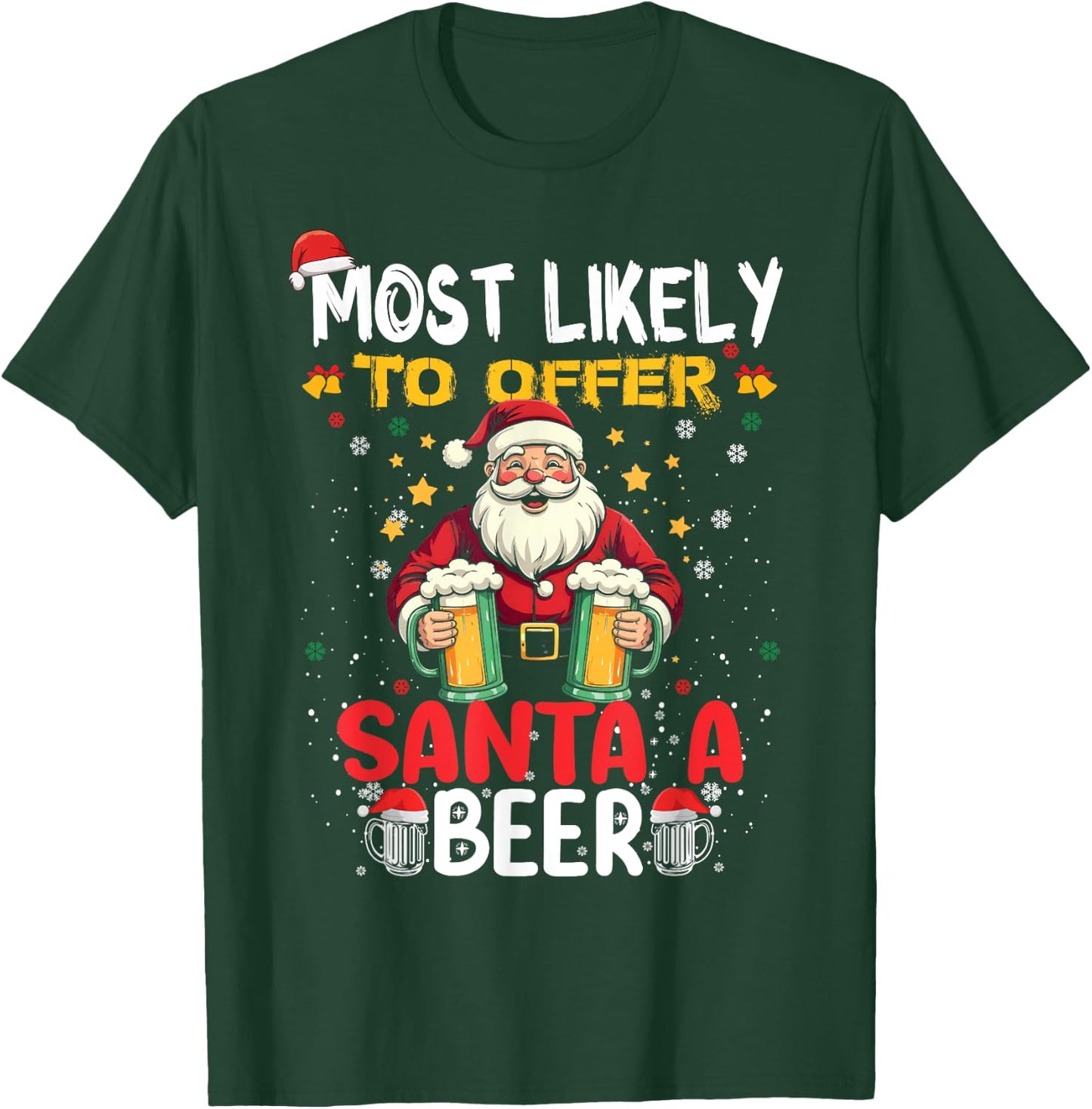 Most Likely To Offer Santa A Beer Funny Drinking Christmas T-Shirt - T-Shirt | Forest