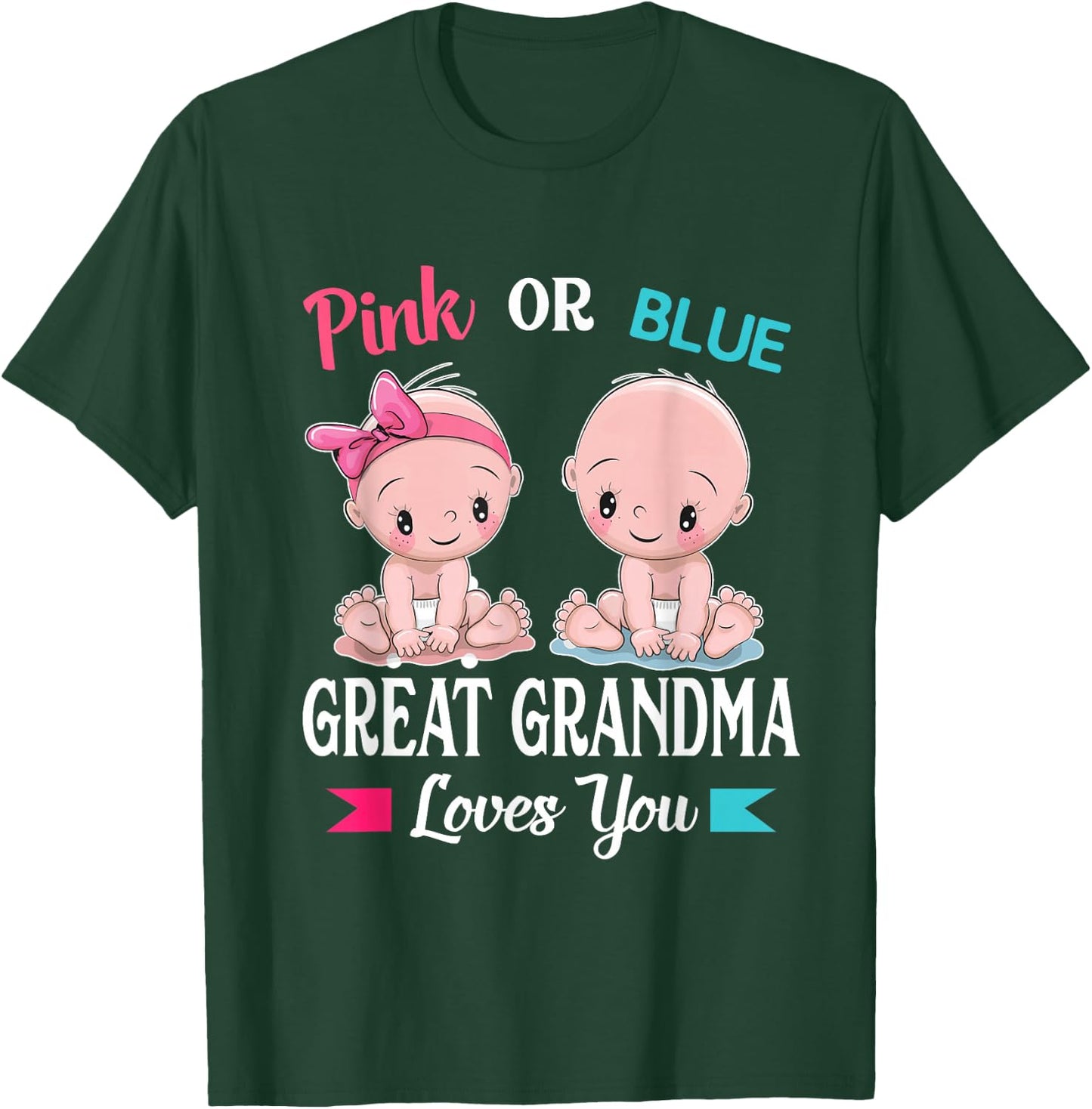 Pink or Blue Great Grandma Loves You T-Shirt - T-Shirt | Forest