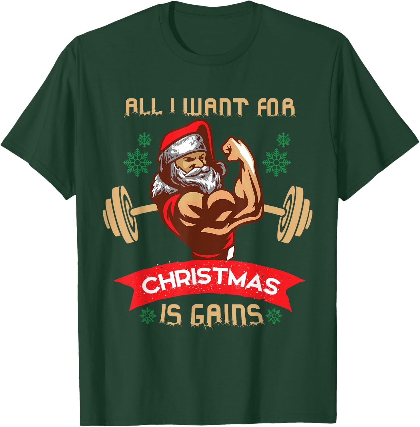 All I Want For Christmas Is Gains Gym Workout T Shirt T-Shirt - T-Shirt | Forest