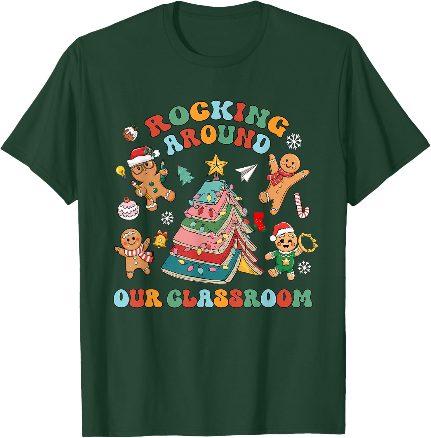 Rocking Around The Classroom Christmas Cookies Gingerbread T-Shirt - T-Shirt | Forest