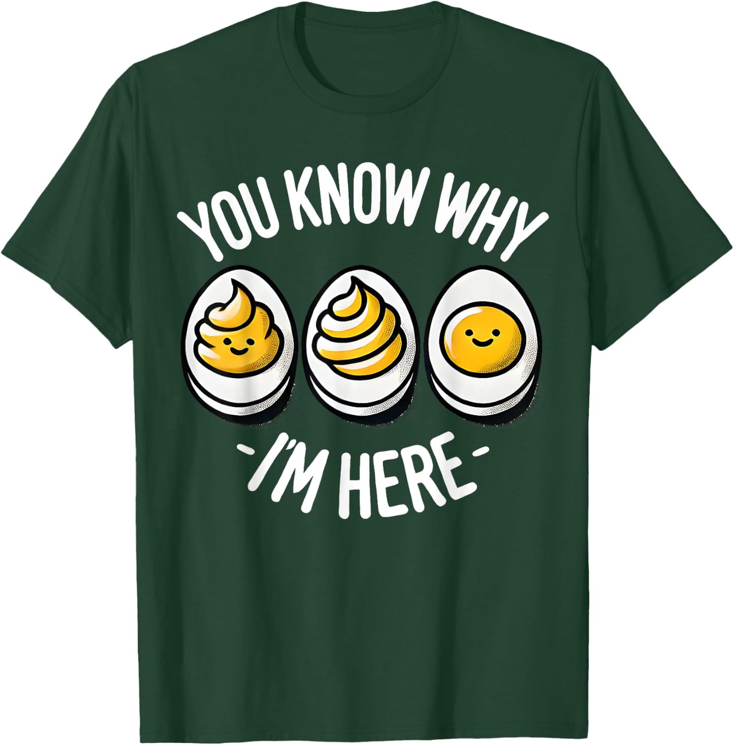 Funny You Know Why I'm Here Deviled Egg Family Thanksgiving T-Shirt - T-Shirt | Forest