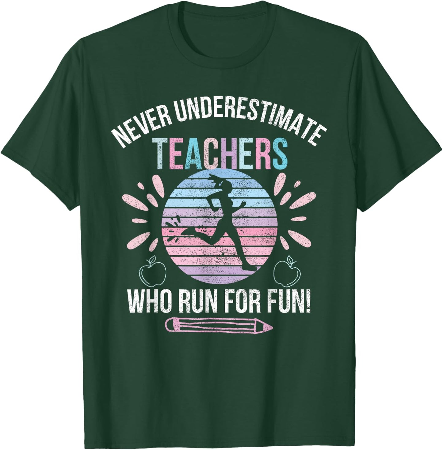 Never Underestimate Teachers Who Runs For Fun Running Teache T-Shirt - T-Shirt | Forest