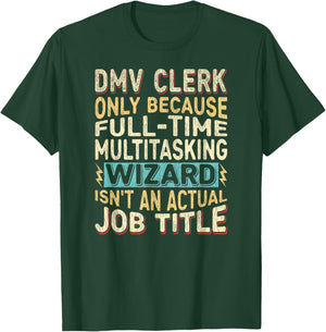 Wizard Job Title Quote - Funny DMV Clerk T-Shirt - T-Shirt | Forest
