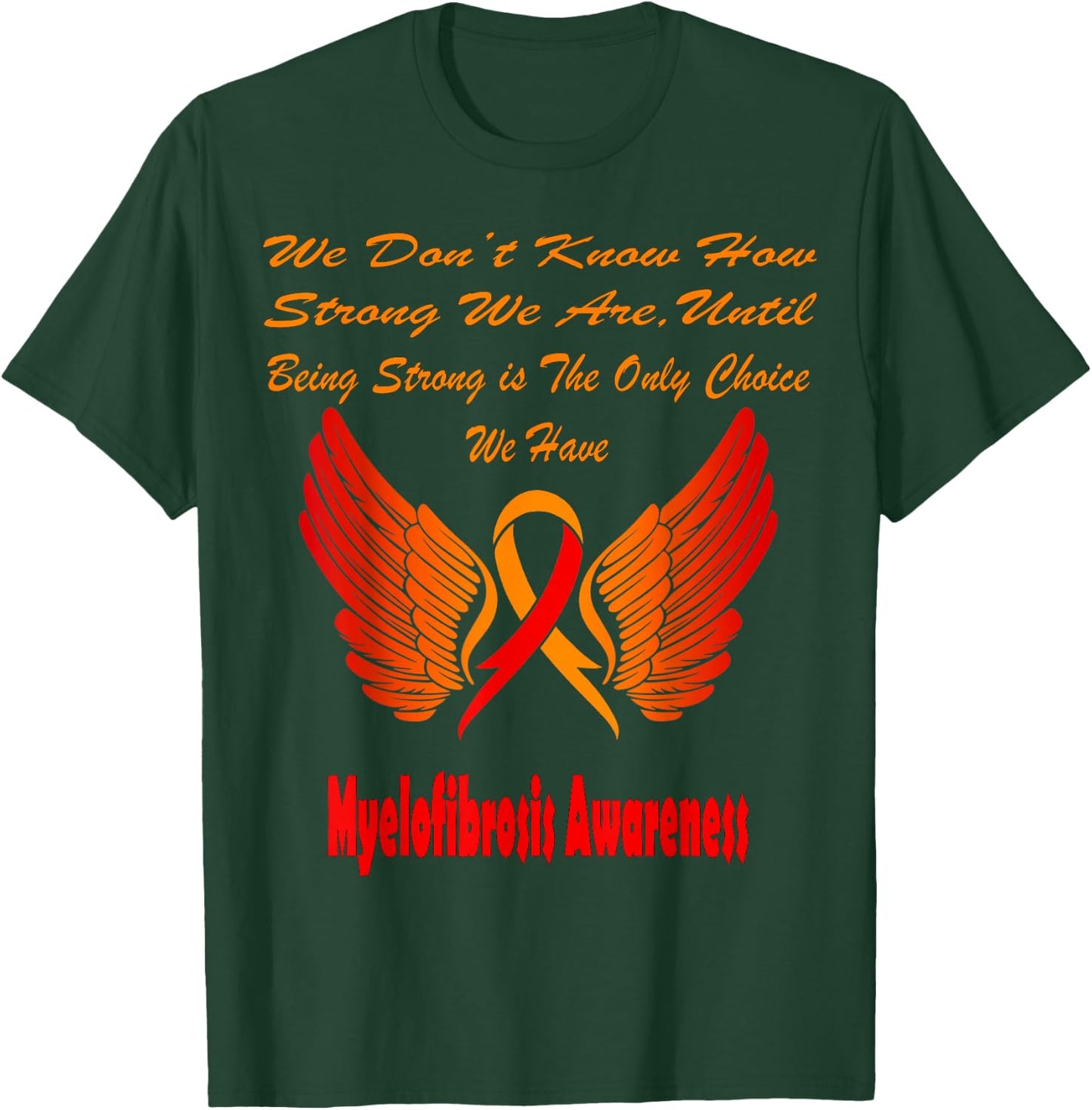 Myelofibrosis Awareness T-Shirt - T-Shirt | Forest