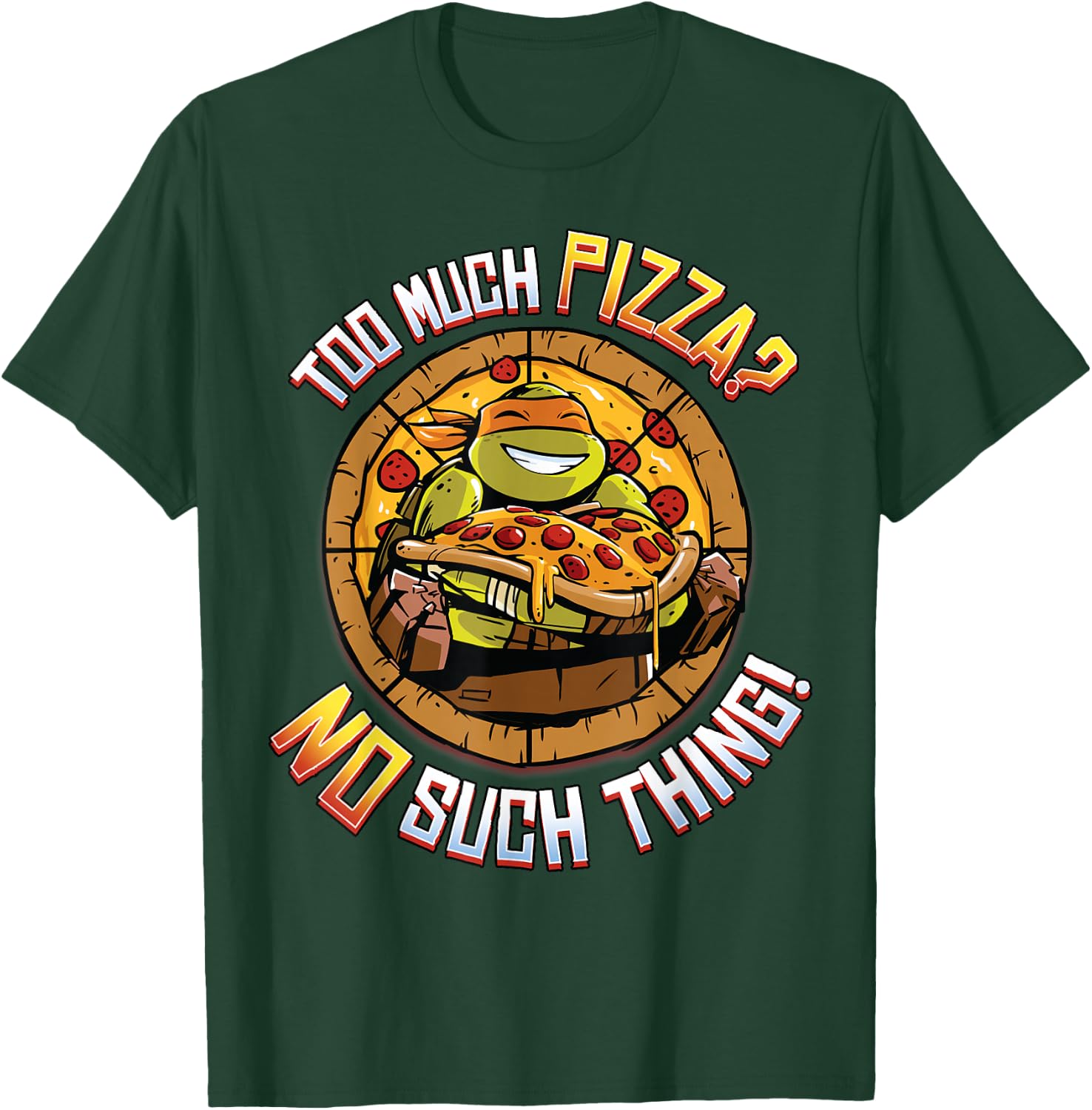 Teenage Mutant Ninja Turtles Too Much Pizza Humorous T-Shirt - T-Shirt | Forest