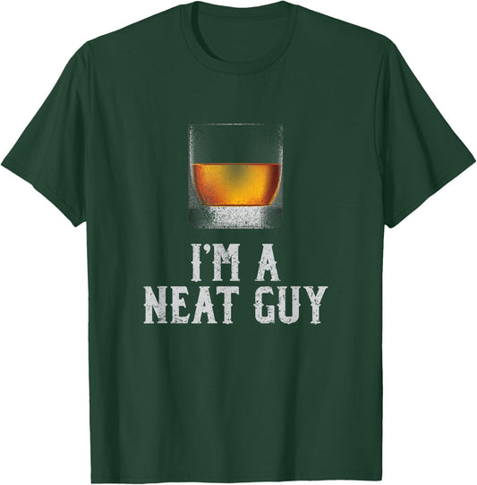 I'm a Neat Guy Whiskey Neat Bourbon Drinker Gifts T-Shirt - T-Shirt | Forest