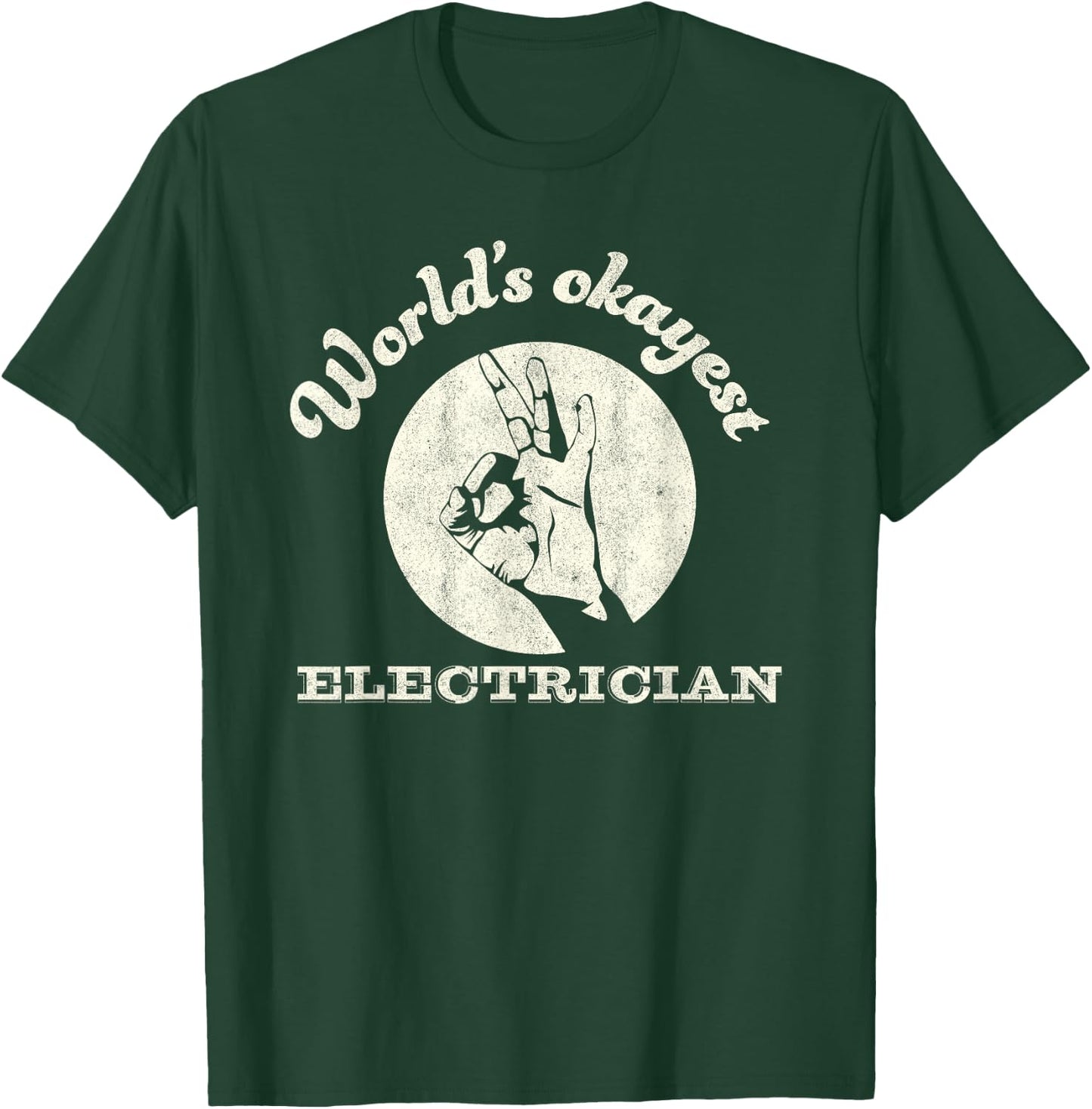 Funny Electrician Worlds Okayest Electrician T-Shirt - T-Shirt | Forest