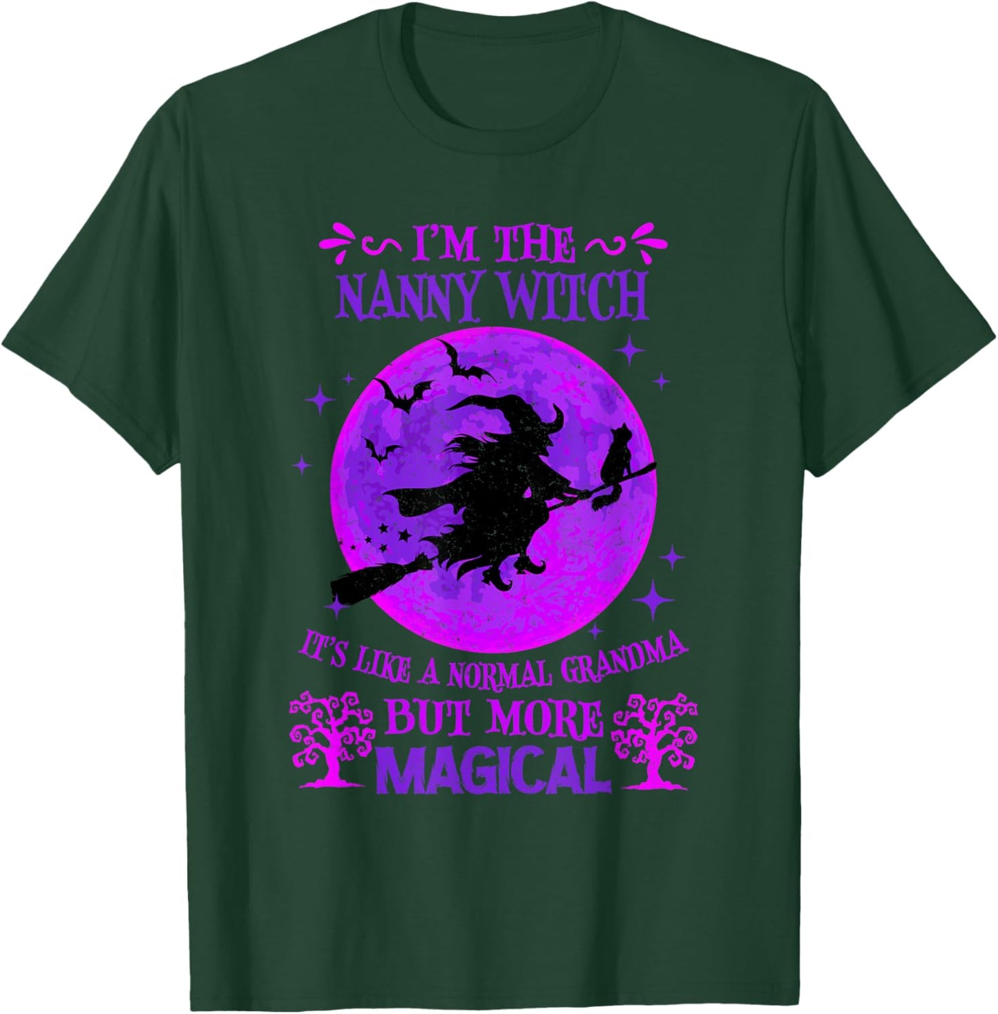 I'm The Nanny Witch Like A Normal Grandma Halloween T-Shirt - T-Shirt | Forest