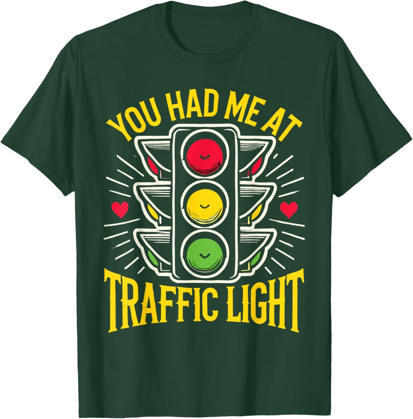 Road Sign Traffic Light You Had Me at Traffic Light T-Shirt - T-Shirt | Forest