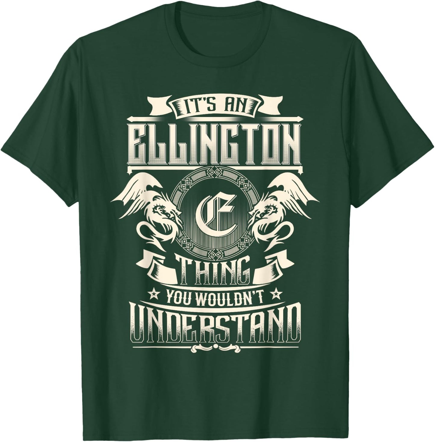 It's An ELLINGTON Thing You Wouldn't Understand Family Name T-Shirt - T-Shirt | Forest