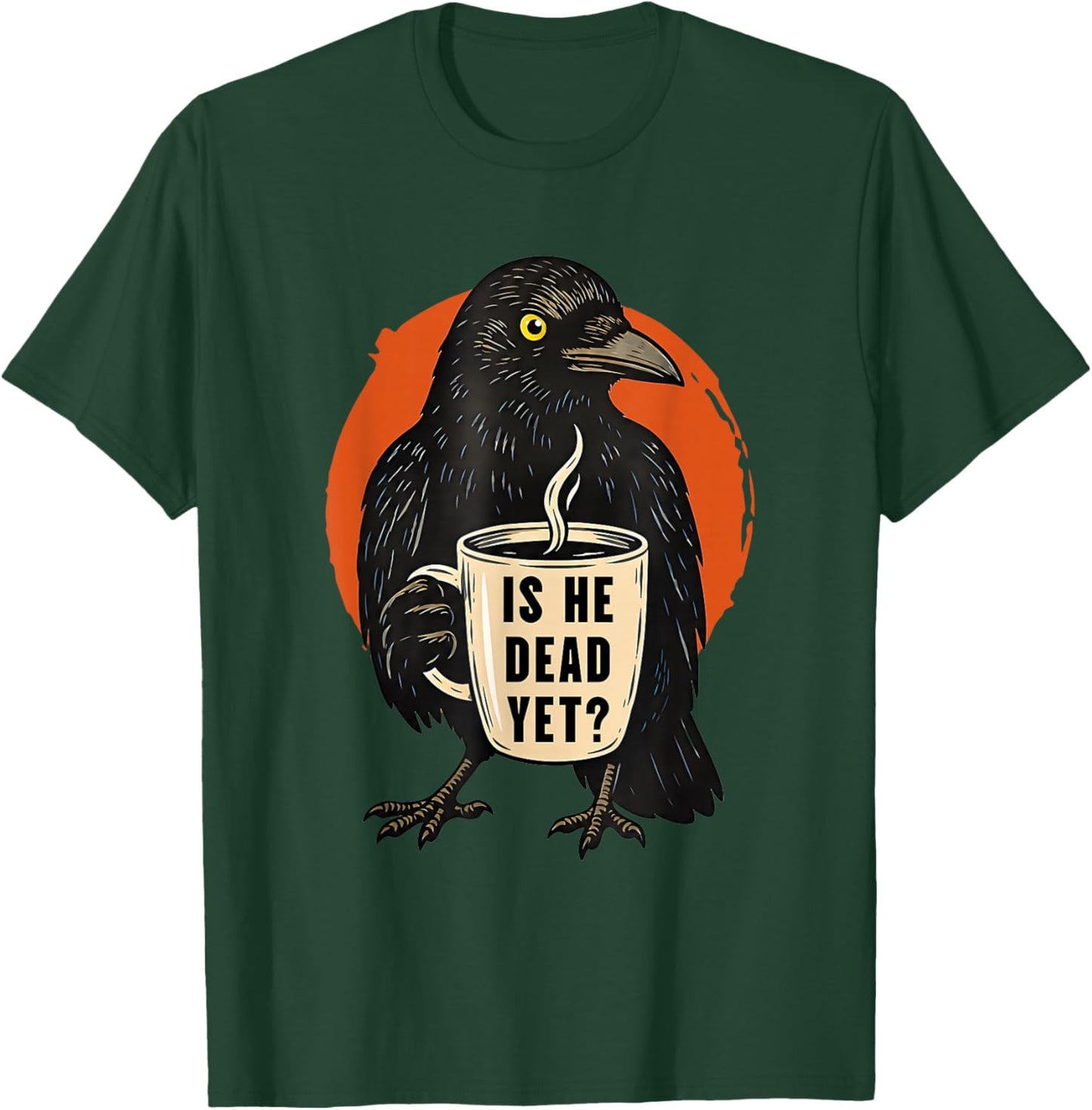 is He Vintage Dead Yet Dark Crow Raven Bird Humor Retro T-Shirt - T-Shirt | Forest