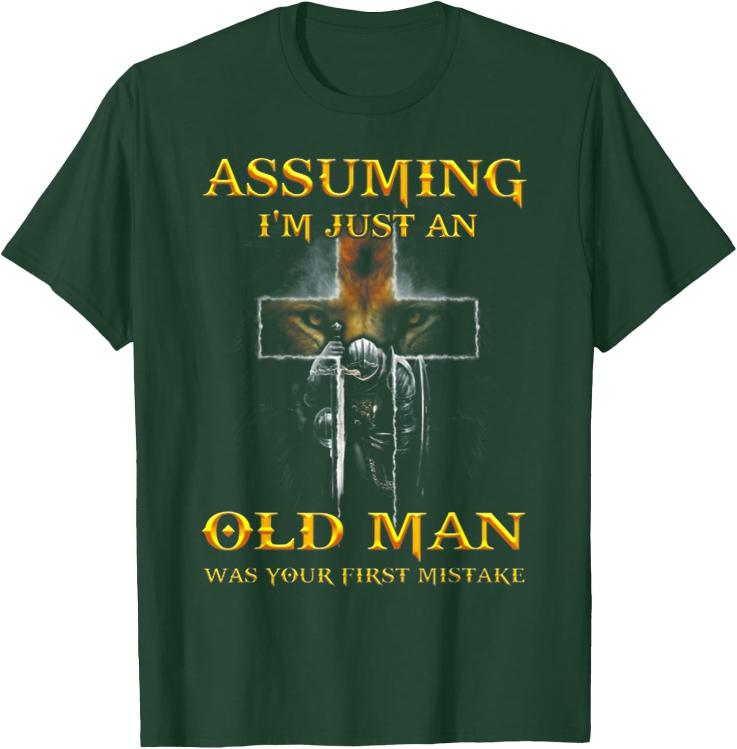 Assuming I'm Just An Old Man Was Your First Mistake T Shirt T-Shirt - T-Shirt | Forest
